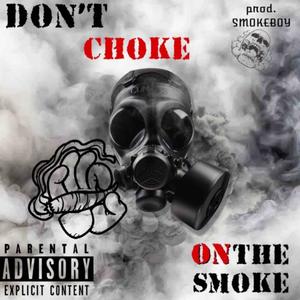 Don't Choke On The Smoke (Explicit)