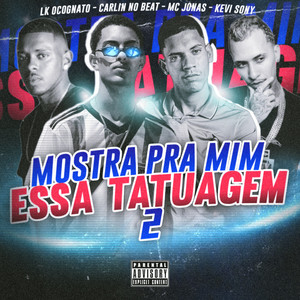 Mostra pra Mim Essa Tatuagem 2 (Remix) [Explicit]