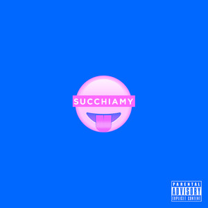 Succhiamy (Explicit)