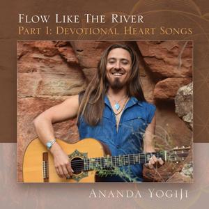 Flow Like The River | Part I: Devotional Heart Songs