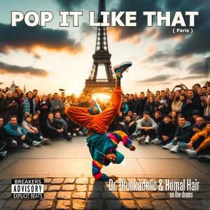 Pop It Like That ( Paris ) [Explicit]