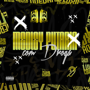MEDLEY PUTARIA COM DROGA (Explicit)