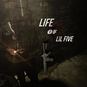 Life Of Lil Five (Explicit)