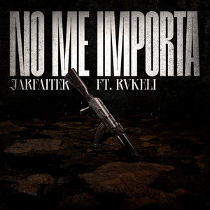 Jarfaiter - No Me Importa (Explicit)