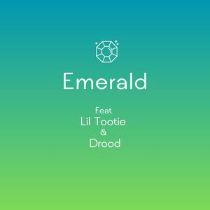 Emerald (feat. Lil Tootie & Drood AG) [Explicit]