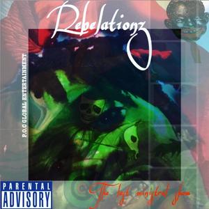 REBELATIONZ THE LAST MINISTRAL SHOW (Explicit)