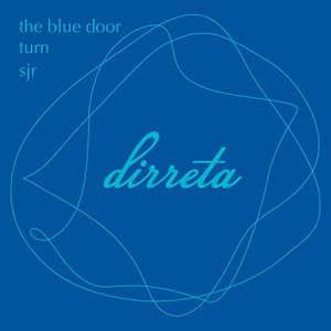 The Blue Door / Turn / Sjr