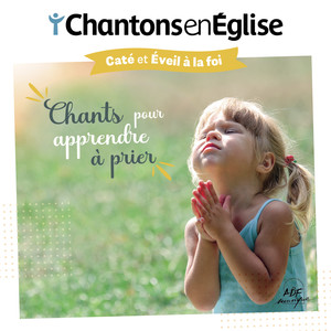 Chantons en Église - Chants pour apprendre à prier (Caté et éveil à la foi)