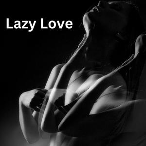 Lazy Love (feat. Helen Sheppard)