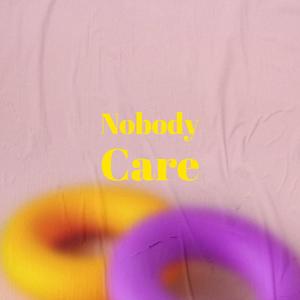 Nobody Care