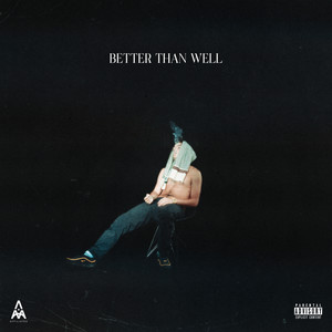 Better Than Well (Explicit)