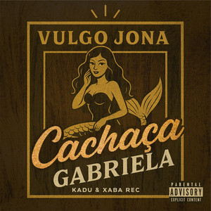 Cachaça Gabriela (Explicit)