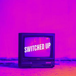 Switched Up (feat. Just Adino) (Explicit)
