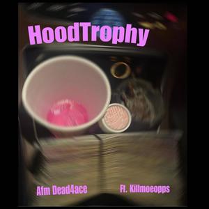 HoodTrophy (feat. Killmoeopps) [Explicit]