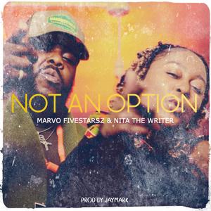 Not An Option (feat. Jay Mark Beats)