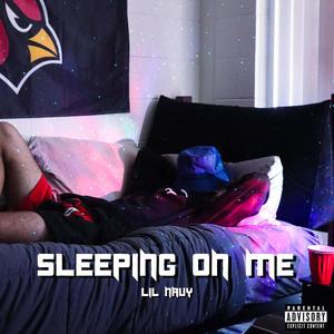 SLEEPING ON ME (Explicit)