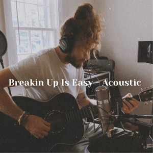 Breakin up is Easy (Acoustic)