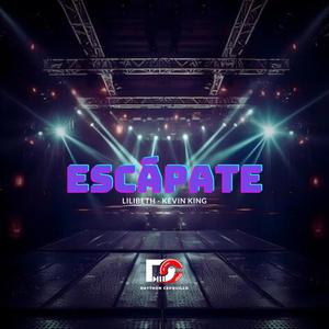 Escápate (feat. Kevin King & Lilibeth)