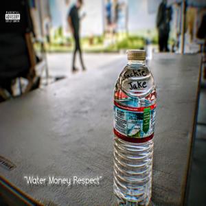 Water, Money, Respect (Explicit)