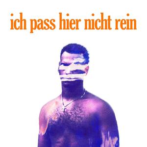 ich pass hier nicht rein