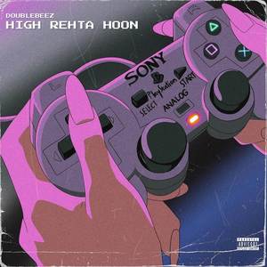 High Rehta Hoon (Explicit)