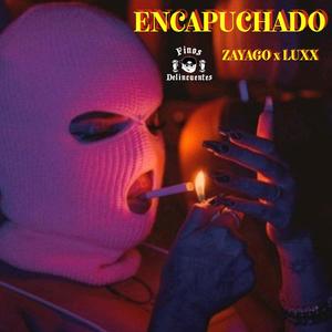 Encapuchado (feat. LUXX) [Explicit]