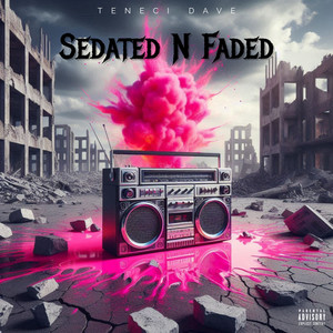 Sedated N Faded (Explicit)