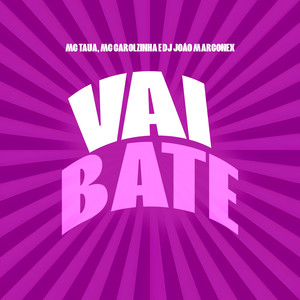 Vai Bate (Explicit)