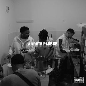 Arrête plérer (feat. Joe Rem) (Explicit)
