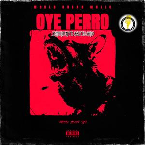 Oye perro (Explicit)