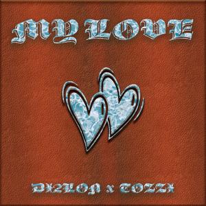 My Love(feat. TOZZY) (Explicit)