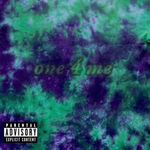 one 4 me (Explicit)