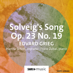 Peer Gynt, Op. 23, Act IV Scene 10: Solveigs Sang (Solveig's Song) (version for voice and piano) - Peer Gynt, Op. 23, Act IV Scene 10: Solveigs Sang (Solveig's Song) (version for voice and piano)