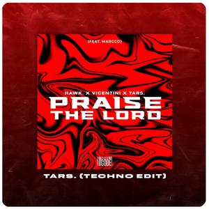 Praise The Lord (feat. Marcco) [TARS. Techno Edit] (Explicit)