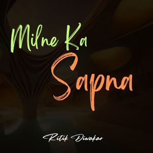 Milne Ka Sapna