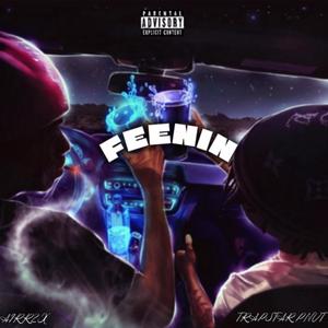FEENIN (feat. trapstar pnut) (Explicit)
