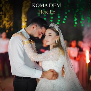 Here Le (feat. Koma Dem)
