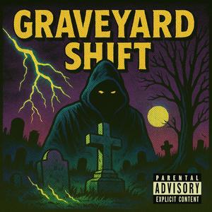 Graveyard Shift (Explicit)