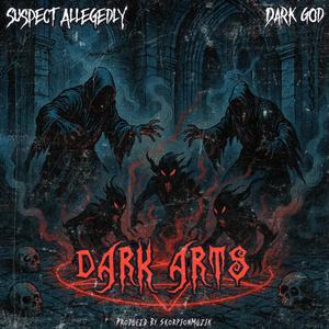Dark Arts (feat. The Suspect Allegedly & SkorpionMuzik) (Explicit)