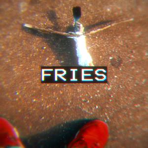 Fries (Explicit)