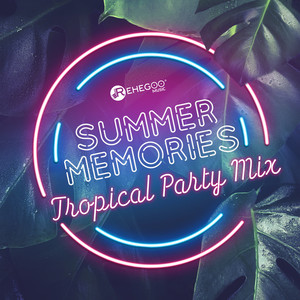 Summer Memories: Tropical Party Mix