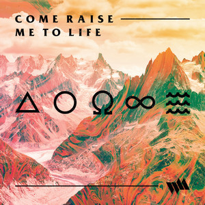 Come Raise Me To Life