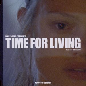 Dan Farber - Time For Living (Acoustic Version)
