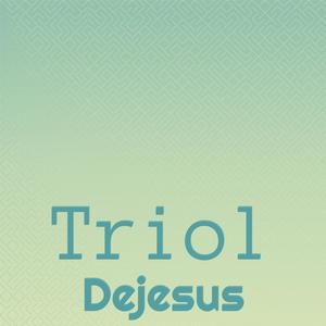 Triol Dejesus