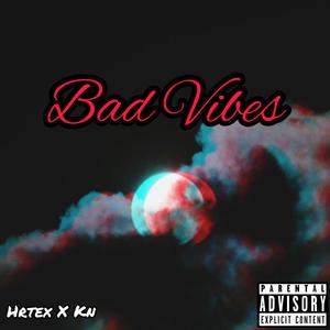 Bad Vibes(feat. hrtex) (Explicit)