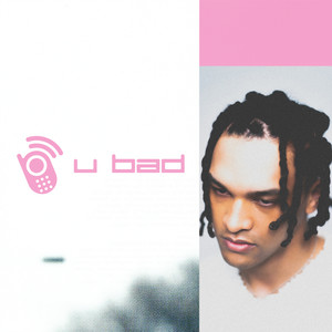 U Bad (Explicit)