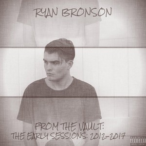 From the Vault: The Early Sessions (2012-2017) [Explicit]