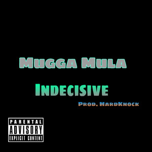 Indecisive (Explicit)