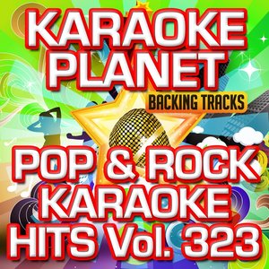 Pop & Rock Karaoke Hits, Vol. 323