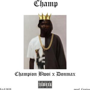 champ (feat. champion boi & Donmax) (Explicit)